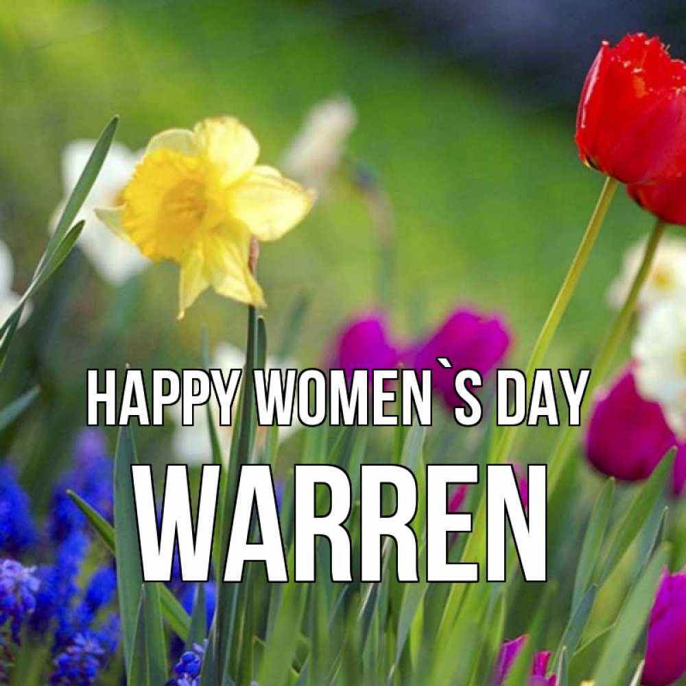 Greetings card с именем, Warren happy women`s day международный женский день 3 Greetings with text for free download 